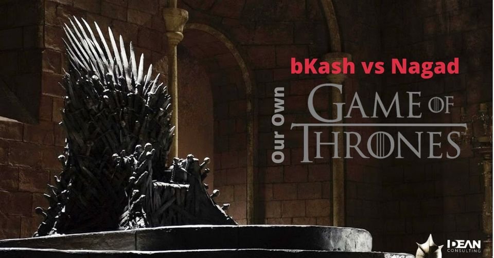 BKASH VS NAGAD: OUR OWN ‘GAME OF THRONES’